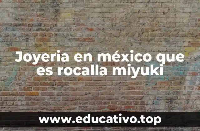 La fusión de técnicas tradicionales y modernas en la joyería mexicana