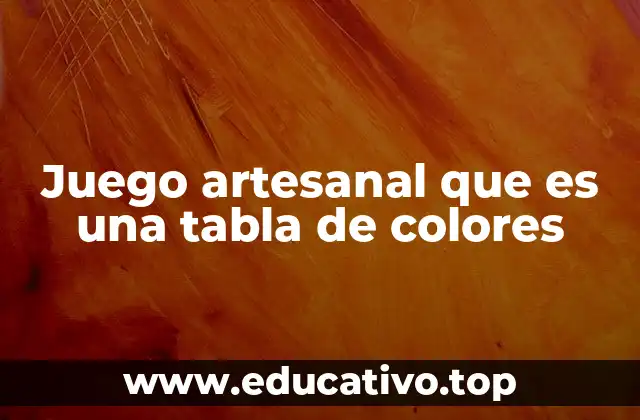 Juego artesanal que es una tabla de colores