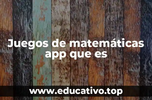 Juegos de matemáticas app que es