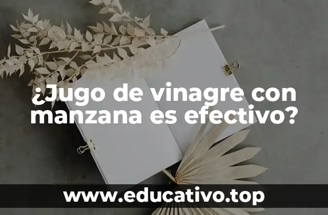 ¿Jugo de vinagre con manzana es efectivo?