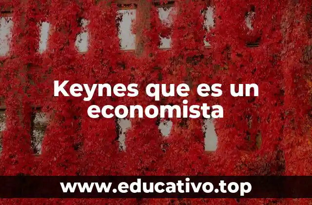 El legado económico de John Maynard Keynes