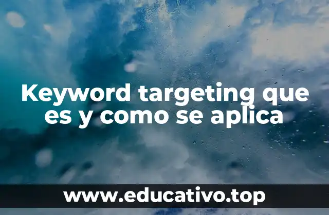 Keyword targeting que es y como se aplica