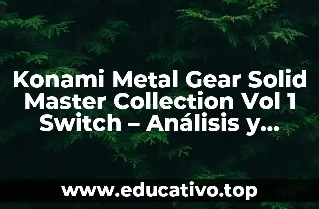 Konami Metal Gear Solid Master Collection Vol 1 Switch – Análisis y Review