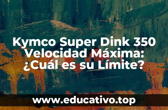 Kymco Super Dink 350 Velocidad Máxima: ¿Cuál es su Límite?