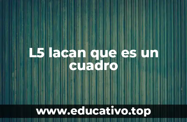L5 lacan que es un cuadro