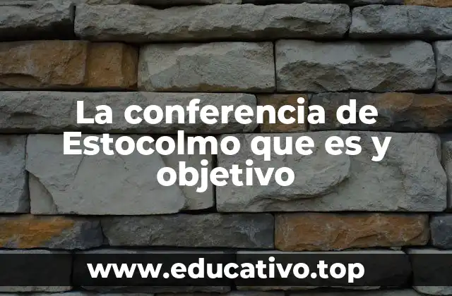 La relevancia de la Conferencia de Estocolmo en la agenda global