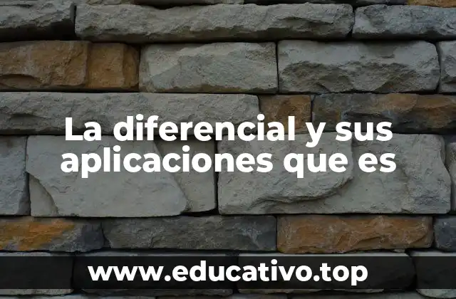 La diferencial y sus aplicaciones que es