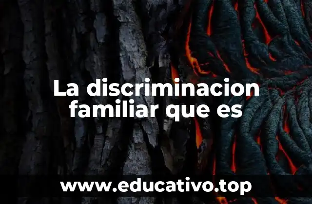La discriminacion familiar que es