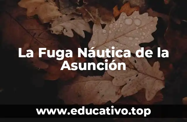 La Fuga Náutica de la Asunción