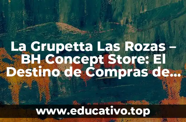 La Grupetta Las Rozas – BH Concept Store: El Destino de Compras de Moda más Exclusivo