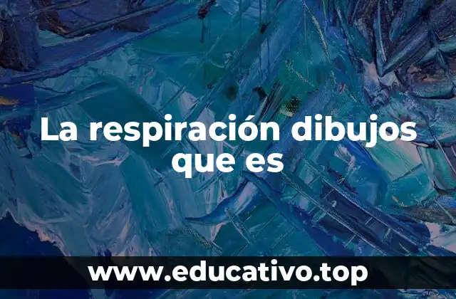 La respiración dibujos que es