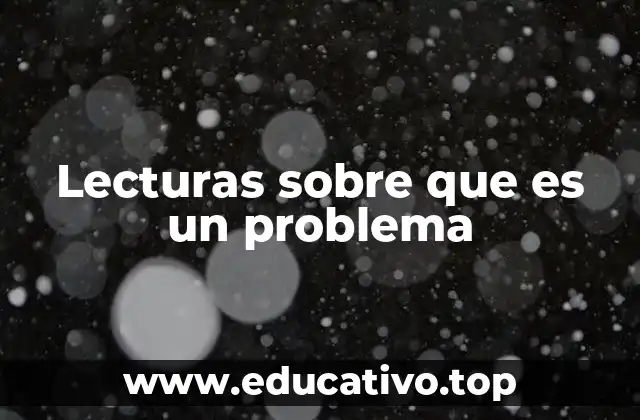 Lecturas sobre que es un problema