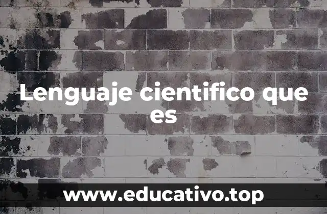 Lenguaje cientifico que es
