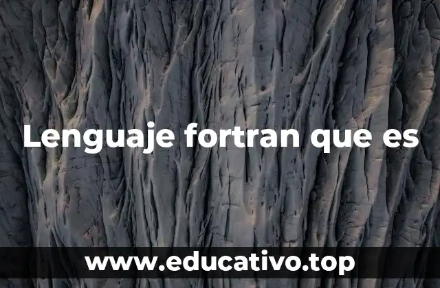 Lenguaje fortran que es