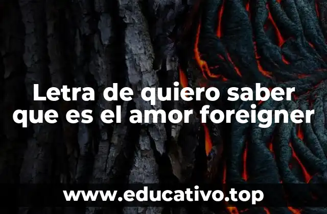 Letra de quiero saber que es el amor foreigner