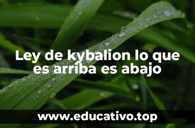 Ley de kybalion lo que es arriba es abajo