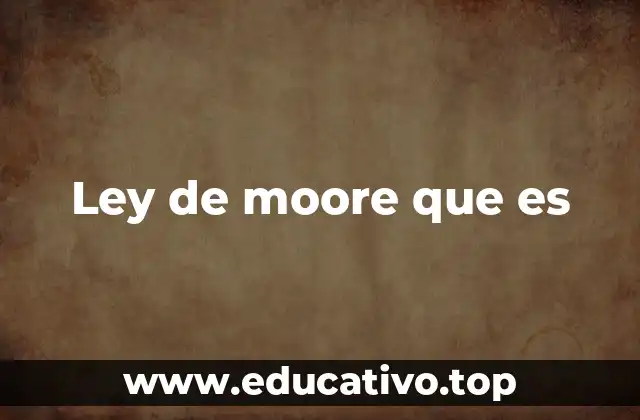 Ley de moore que es