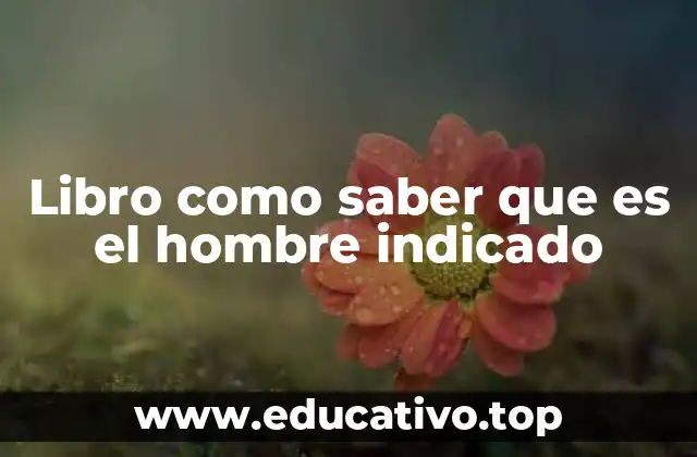 Libro como saber que es el hombre indicado