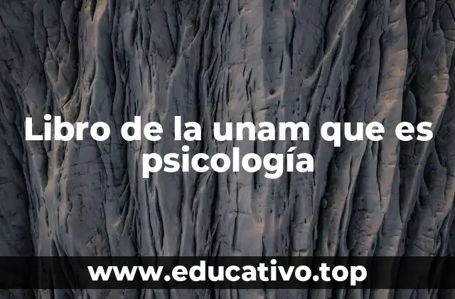 Libro de la unam que es psicología