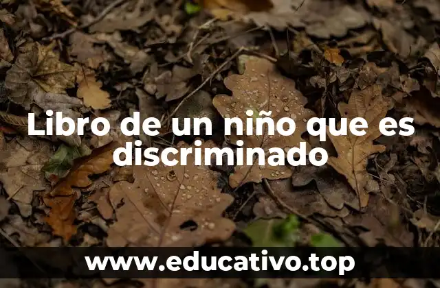 Libro de un niño que es discriminado