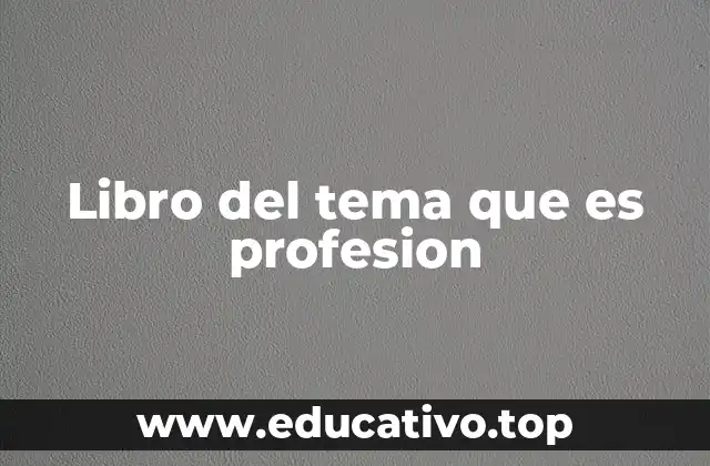 Libro del tema que es profesion