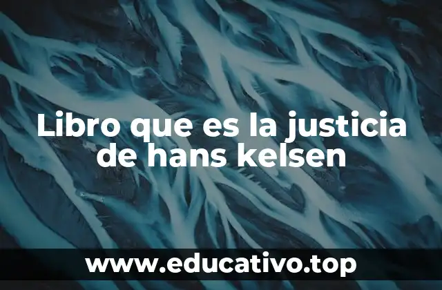 Libro que es la justicia de hans kelsen