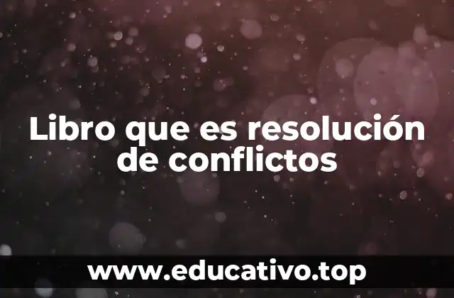 Libro que es resolución de conflictos
