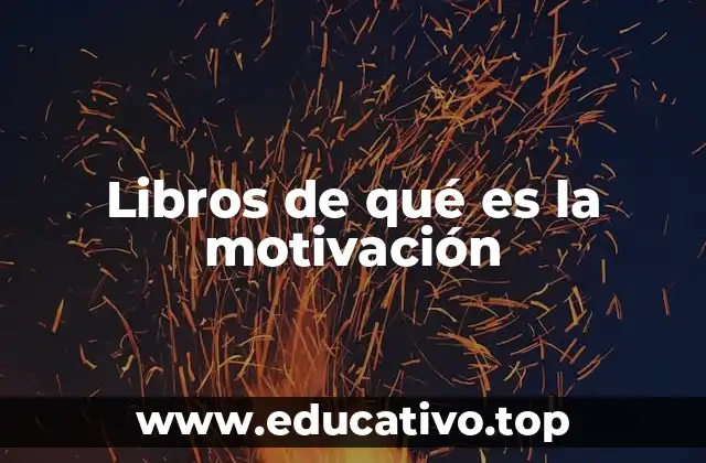 Libros de qué es la motivación