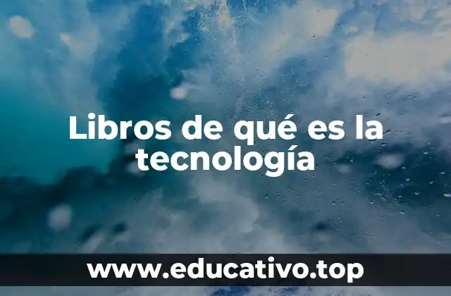La importancia de entender la tecnología a través de libros