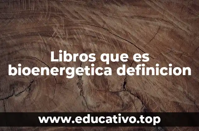 Libros que es bioenergetica definicion