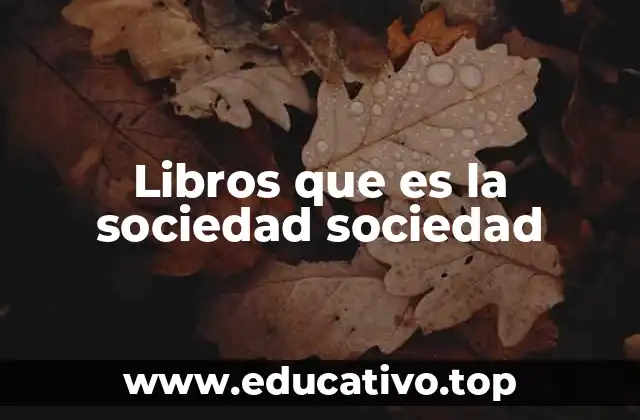 Libros que es la sociedad sociedad