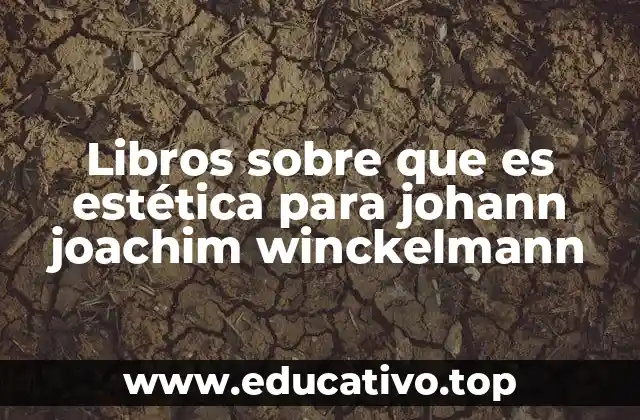 Libros sobre que es estética para johann joachim winckelmann