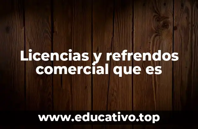 Licencias y refrendos comercial que es