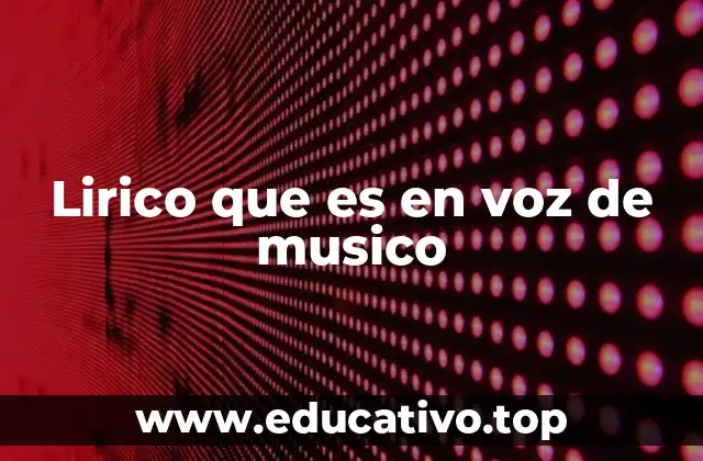 Lirico que es en voz de musico