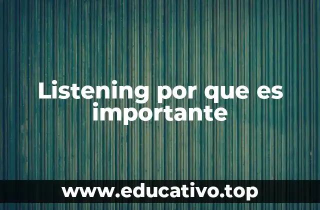 Listening por que es importante