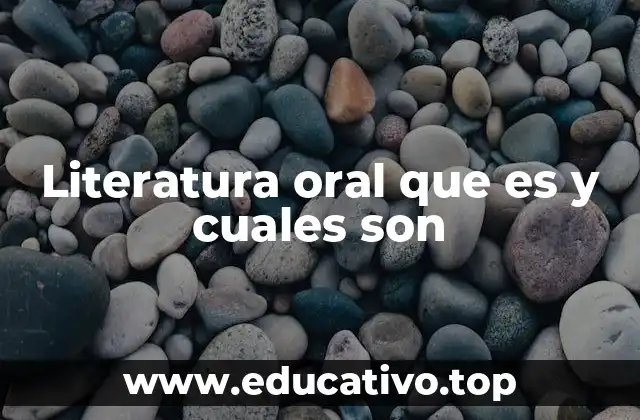 Literatura oral que es y cuales son