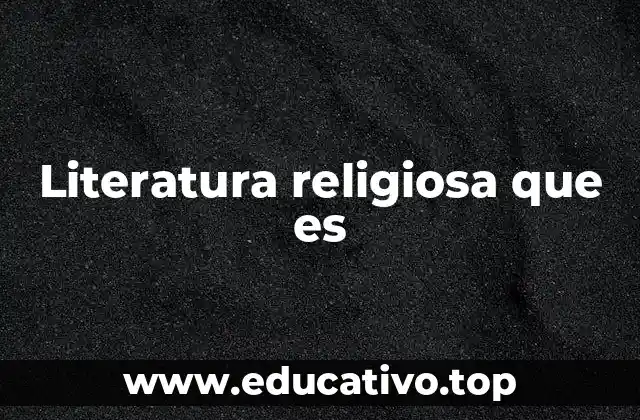 Literatura religiosa que es