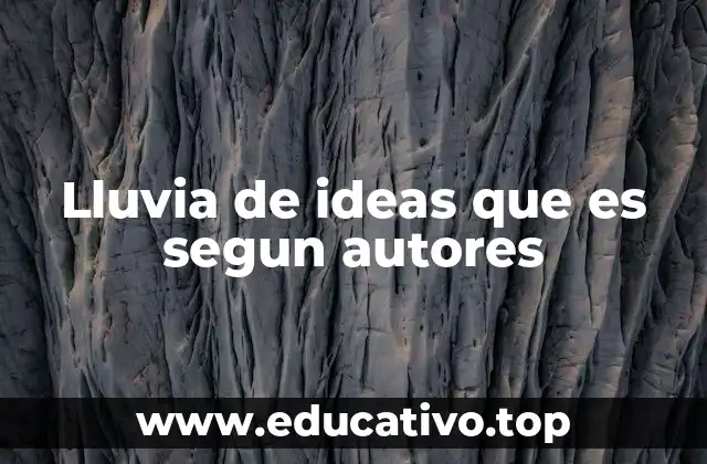Lluvia de ideas que es segun autores