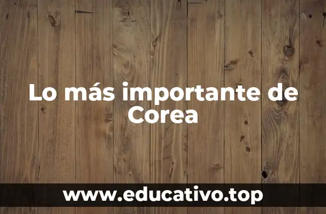 Lo más importante de Corea