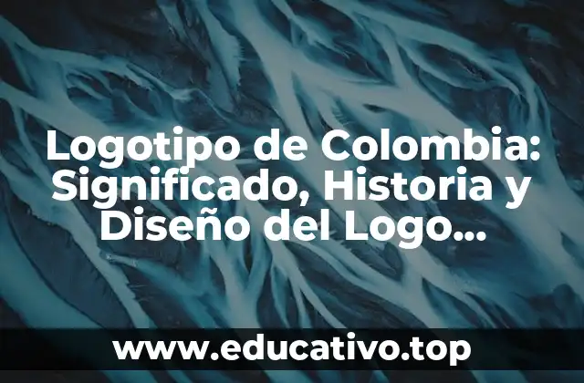Logotipo de Colombia: Significado, Historia y Diseño del Logo Nacional