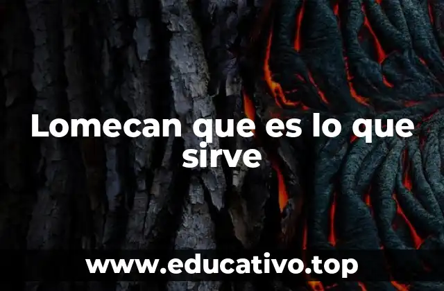 Lomecan que es lo que sirve