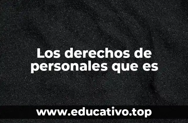 Los derechos de personales que es