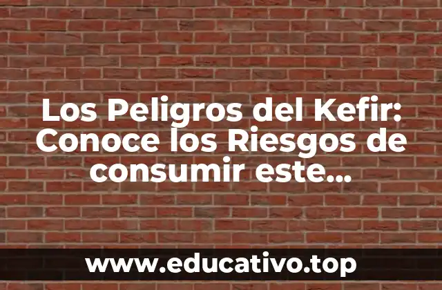 Los Peligros del Kefir: Conoce los Riesgos de consumir este Probiótico