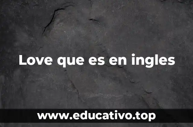 Love que es en ingles