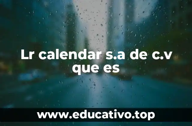 El uso de lr calendar s.a de c.v en el contexto empresarial