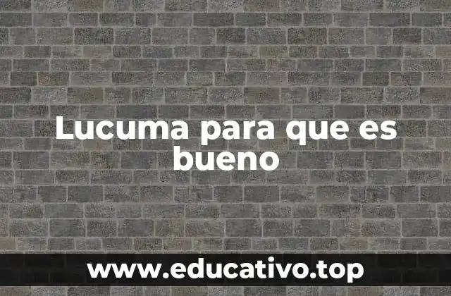 Beneficios de incluir la lucuma en la dieta