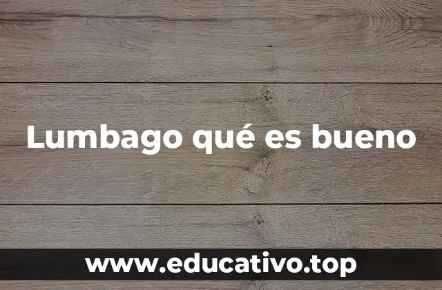 Cómo puede afectar el lumbago a tu vida diaria