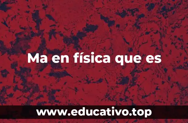 El papel de la masa y la aceleración en física