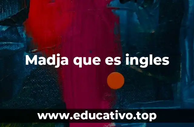 Madja que es ingles