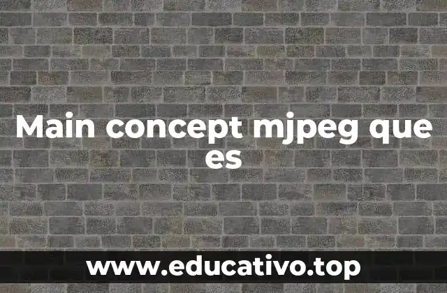 Main concept mjpeg que es